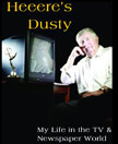 Heeere’s Dusty: Life in the TV and Newspaper World
